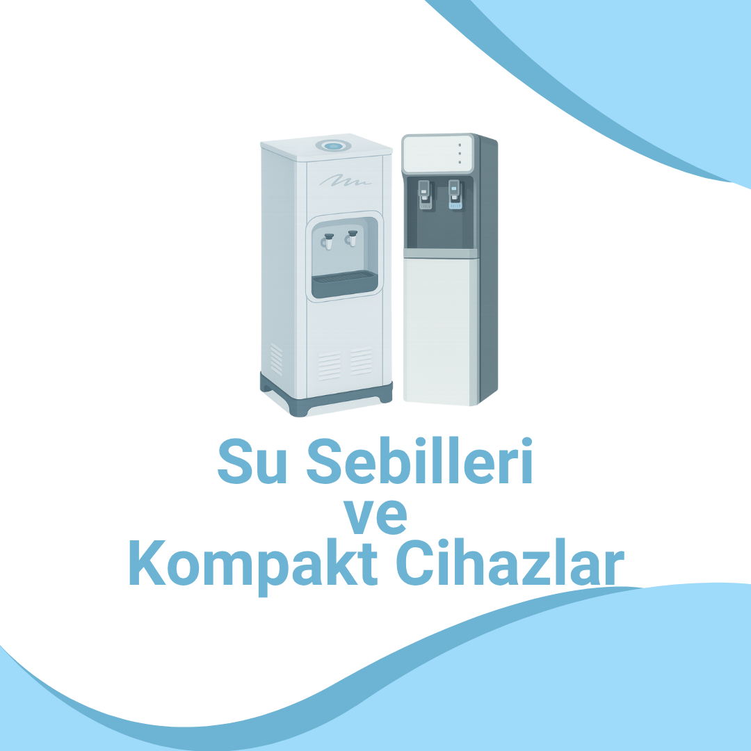 Su Sebilleri ve Kompakt Cihazlar